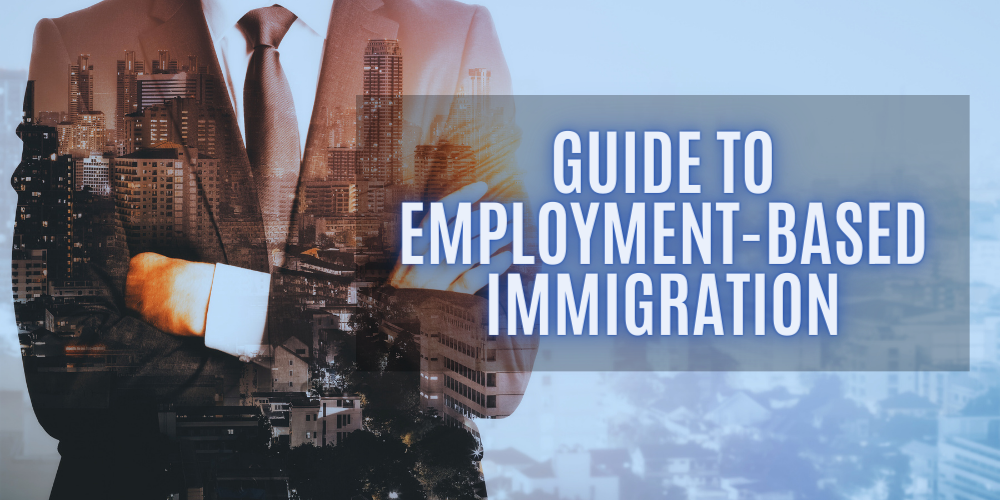 A Guide To Employment Based Immigration And The PERM Process US